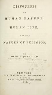 Cover of: Discourses on human nature, human life, and the nature of religion. by Dewey, Orville