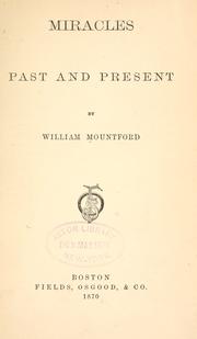 Cover of: Miracles, past and present by William Mountford