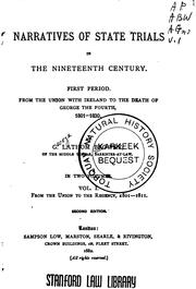 Cover of: Narratives of state trials in the nineteenth century.: First period.  From the union with Ireland to the death of George the Fourth, 1801-1830. By G. Lathom Browne.