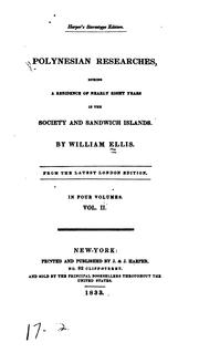 Polynesian Researches, during a Residence of nearly eight Years in the Society and Sandwich Islands by William Ellis