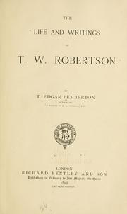 Cover of: The life and writings of T.W. Robertson.