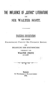 The influence of "Gothic" literature on Sir Walter Scott by Walter Freye