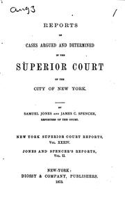 Cover of: Reports of cases argued and determined in the Superior court of the city of New York [1871-1892] by New York (State). Superior Court (New York).