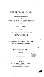 Cover of: Reports of cases heard and determined by the Judicial Committee and the lords of Her Majesty's most honourable Privy Council. by Great Britain. Privy Council. Judicial Committee