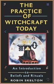Cover of: The practice of witchcraft today: an introduction to beliefs and rituals