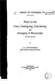 Cover of: Notes on the care, cataloguing, calendaring and arranging of manuscripts