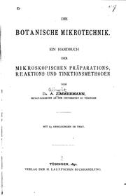 Cover of: Die botanische mikrotechnik.: Ein handbuch der mikroskopischen präparations-, reaktions- und tinktionsmethoden