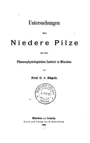 Cover of: Untersuchungen über niedere pilze aus dem Pflanzenphysiologischen institut in München by Carl Wilhelm von Nägeli
