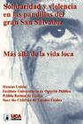 Cover of: Solidaridad y violencia en las pandillas del gran San Salvador: más allá de la vida loca