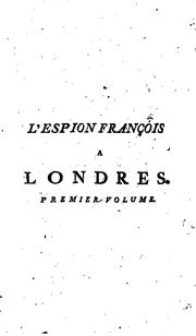 Cover of: L' espion françois a Londres: ou Observations critiques sur l'Angleterre et sur les Anglois.