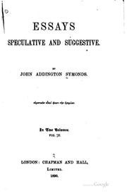 Cover of: Essays speculative and suggestive. by John Addington Symonds