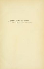 Cover of: Statistical mechanics: the theory of the properties of matter in equilibrium; based on an essay awarded the Adams prize in the University of Cambridge, 1923-24