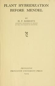 Cover of: Plant hybridization before Mendel by H. F. Roberts