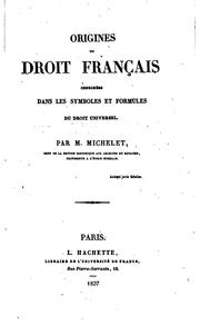 Cover of: Origines du droit français cherchées dans les symboles et formulas du droit universel.