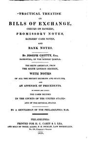 Cover of: A practical treatise on bills of exchange, checks on bankers, promisory notes, bankers' cash notes, and bank notes.