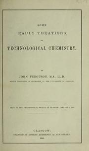 Cover of: Some early treatises on technological chemistry. by Ferguson, John