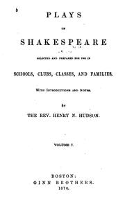 Plays of Shakespeare selected and prepared for use in schools, clubs, classes and families. Volume I (As You Like It / Hamlet / Julius Caesar / King Henry IV. Part 1 / King Henry IV. Part 2 / Merchant of Venice / Twelfth Night)