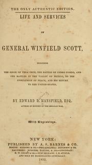 Cover of: Life and services of General Winfield Scott by Edward Deering Mansfield
