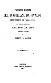 Cover of: Prediche inedite del b. Giordano da Rivalto dell' ordine de' predicatori by Giordano da Rivalto