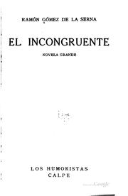 Cover of: El Incongruente: novela grande.