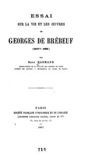 Essai sur la vie et les oeuvres de Georges de Brébeuf (1617?-1661) by René Harmand