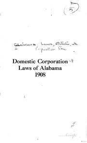 Cover of: Domestic corporation laws of Alabama. 1908. by Alabama., Alabama.