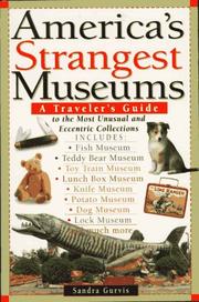 Cover of: America's strangest museums: a traveler's guide to the most unusual and eccentric collections