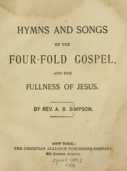 Hymns and songs of the four-fold Gospel, and the fullness of Jesus by Simpson, A. B. 1844-1919.