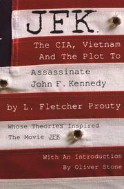 Cover of: JFK: The CIA, Vietnam and the Plot to Assassinate John F. Kennedy