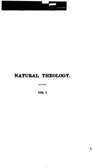 Cover of: Natural theology: or, Essays on the existence of Deity and of Providence, on the immateriality of the soul, and a future state.