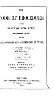 Cover of: The Code of procedure, of the State of New York, as amended to 1864.: With notes, an appendix, and index.