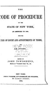 Cover of: The Code of procedure, of the State of New York, as amended to 1864. by New York (State)., New York (State).