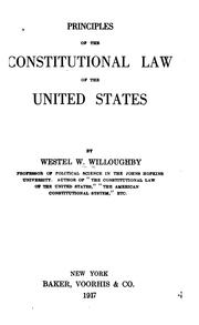 Cover of: Principles of the constitutional law of the United States by Westel Woodbury Willoughby, Westel Woodbury Willoughby