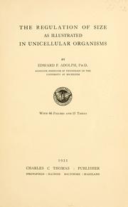 Cover of: The regulation of size as illustrated in unicellular organisms by Edward F. Adolph