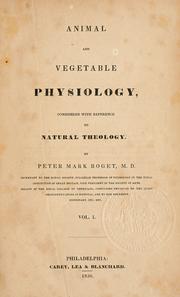 Cover of: Animal and vegetable physiology by Peter Mark Roget