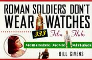 Roman Soldiers Don't Wear Watches by Bill Givens