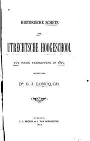 Historische schets der Utrechtsche hoogeschool tot hare verheffing in 1815 by Gozewijn Jan Loncq