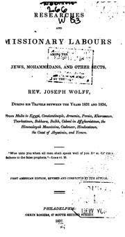 Cover of: Researches and missionary labours among the Jews, Mohammedans, and other sects by Wolff, Joseph