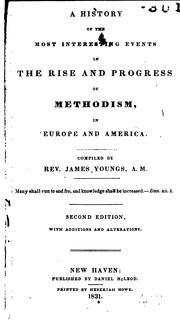 A history of the most interesting events in the rise and progress of Methodism in Europe and America by James Youngs