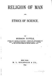 Cover of: Religion of man and ethics of science. by Tuttle, Hudson