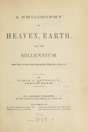 Cover of: A philosophy of heaven, earth, and the millennium | James Aquila Spurlock