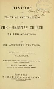 Cover of: History of the planting and training of the Christian church by the apostles. | August Neander