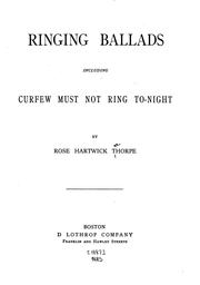 Cover of: Ringing ballads: including Curfew must not ring to-night