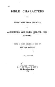 Cover of: Bible characters: being selections from sermons of Alexander Gardiner Mercer, D.D. (1817-1882)