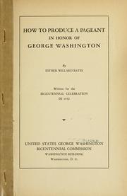 Cover of: How to produce a pageant in honor of George Washington by Esther Willard Bates
