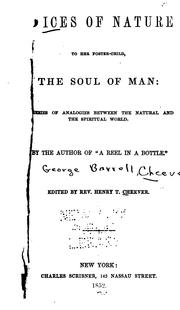Cover of: Voices of nature to her foster-child, the soul of man: a series of analogies between the natural and the spiritual world.