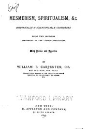 Cover of: Mesmerism, spiritualism, &c.: historically & scientifically considered, being two lectures delivered at the London institution, with preface and appendix