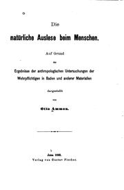 Cover of: Die natürliche Auslese beim Menschen.: Auf Grund der Ergebnisse der anthropologischen Untersuchungen der Wehrpflichtigen in Baden und anderer Materialien