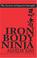 Cover of: Iron body ninja