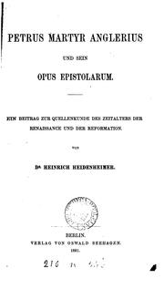Cover of: Petrus Martyr Anglerius und sein Opus epistolarum: ein Beitrag zur Quellenkunde des Zeitalters der Renaissance und der Reformation